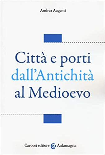 CITTÀ E PORTI DALL'ANTICHITÀ AL MEDIOEVO