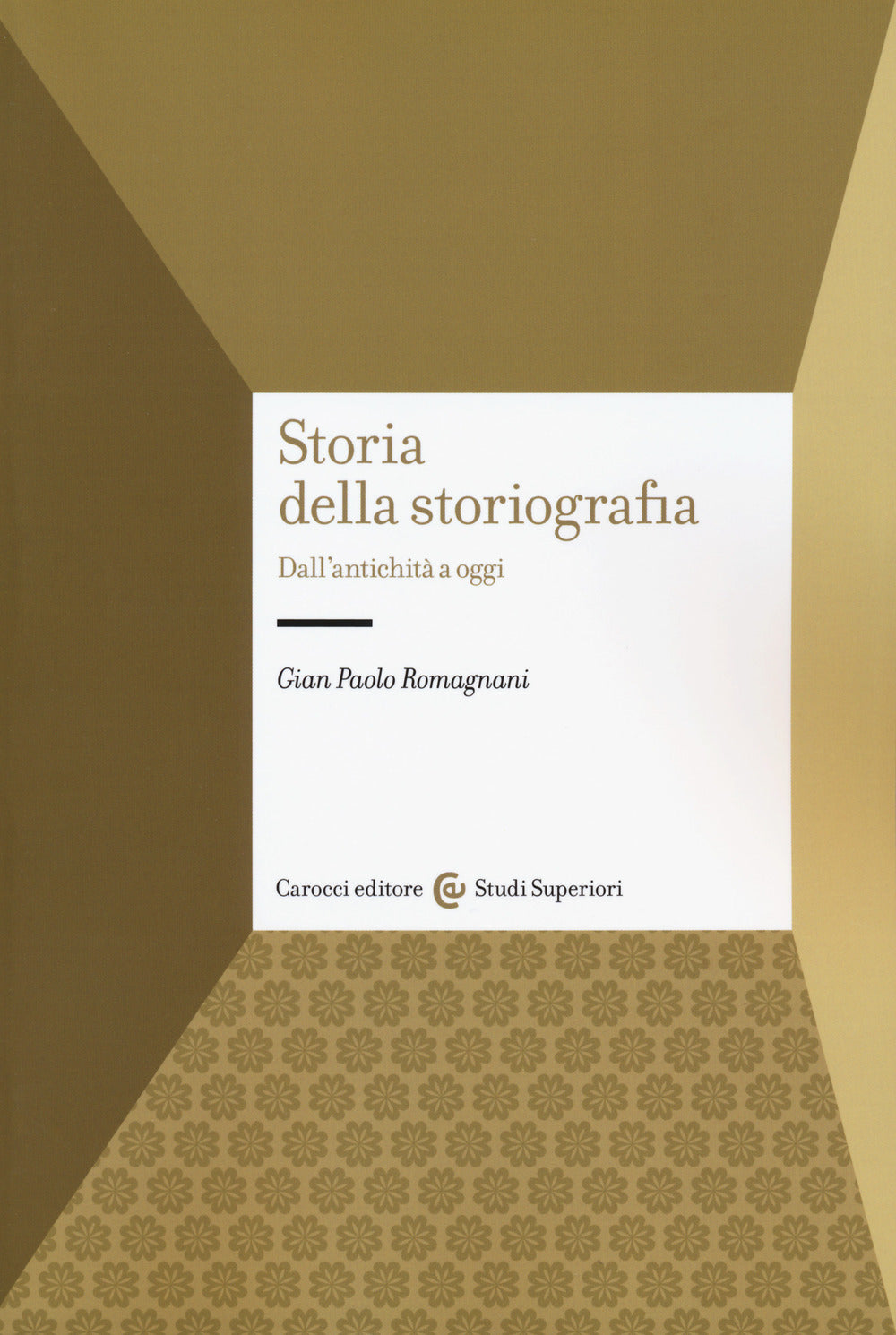 STORIA DELLA STORIOGRAFIA. Dall’antichità a oggi