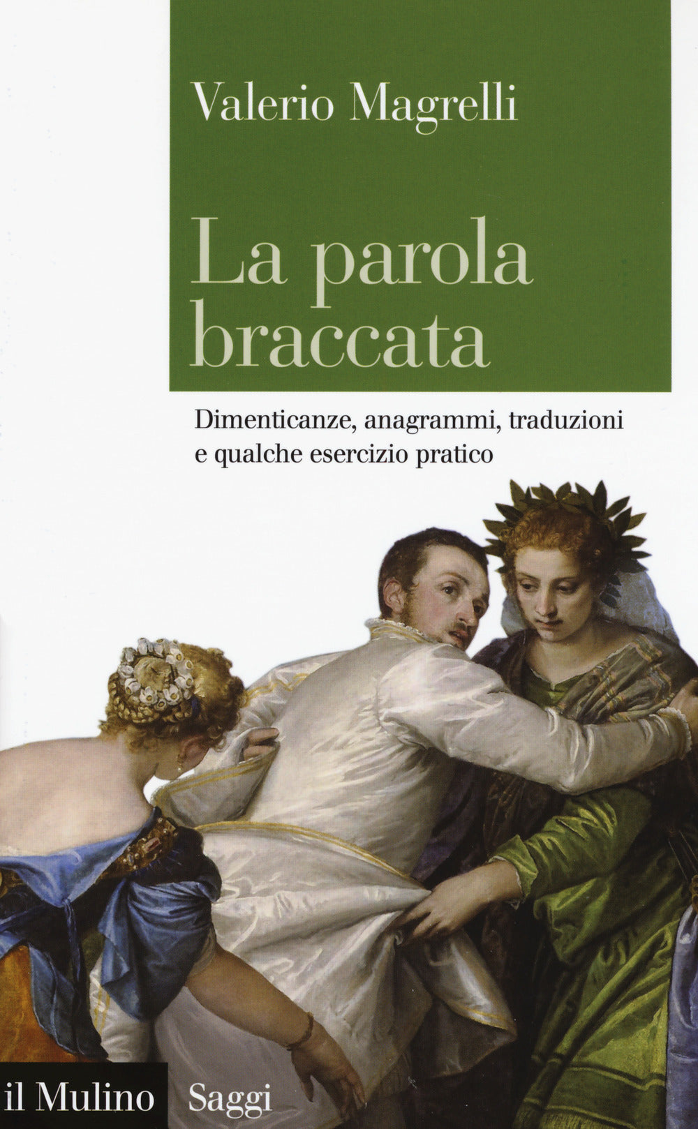 LA PAROLA BRACCATA. Dimenticanze, anagrammi, traduzioni e qualche esercizio pratico