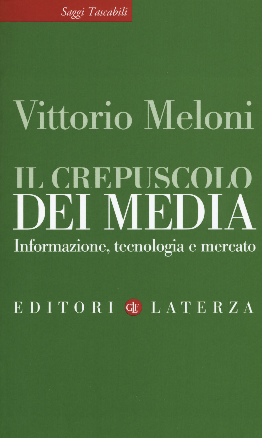 IL CREPUSCOLO DEI MEDIA. Informazione, tecnologia e mercato