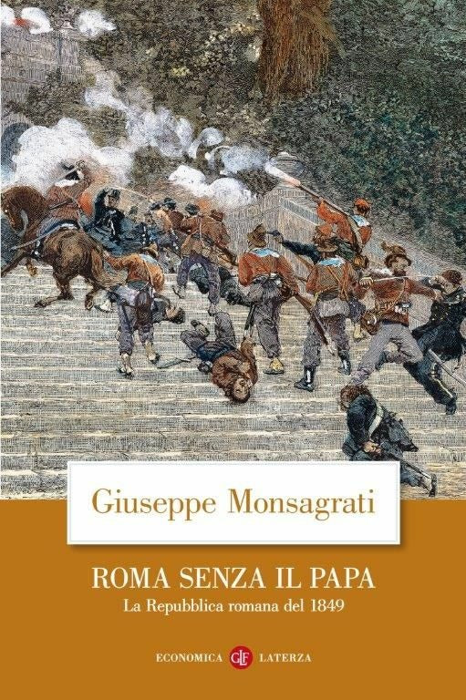 ROMA SENZA IL PAPA. La repubblica romana del 1849
