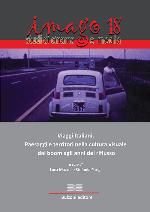 VIAGGI ITALIANI. PAESAGGI E TERRITORI NELLA CULTURA VISUALE DAL BOOM AGLI ANNI DEL RIFLUSSO