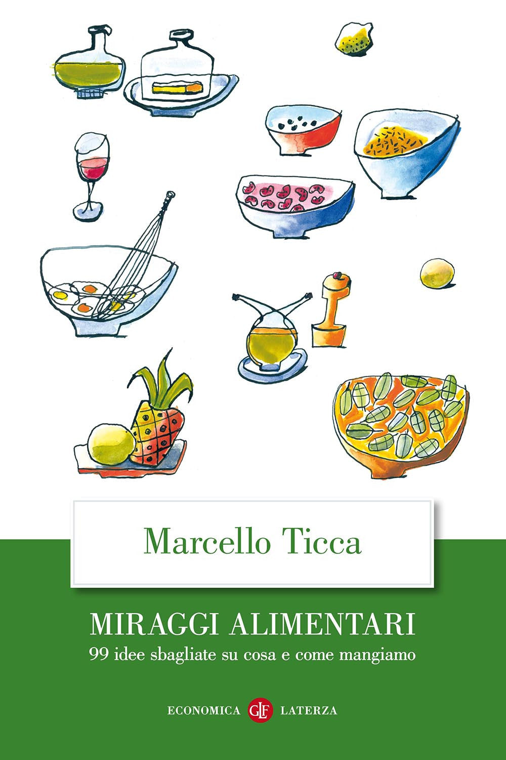MIRAGGI ALIMENTARI. 99 idee sbagliate su cosa e come mangiamo