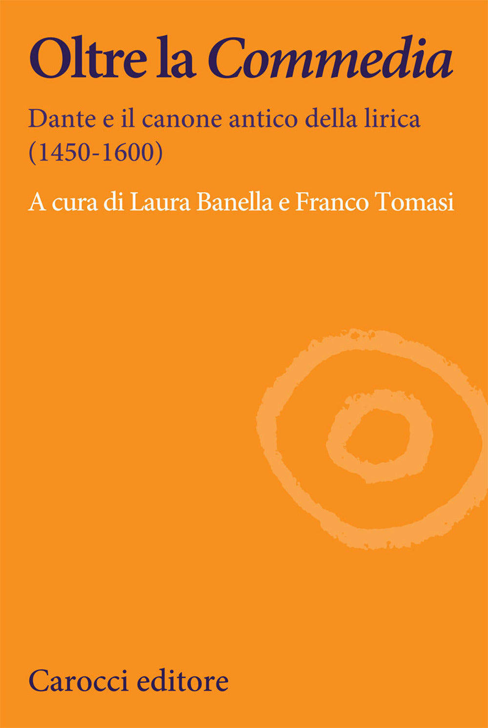 OLTRE LA COMMEDIA. Dante e il canone antico della lirica (1450-1600)