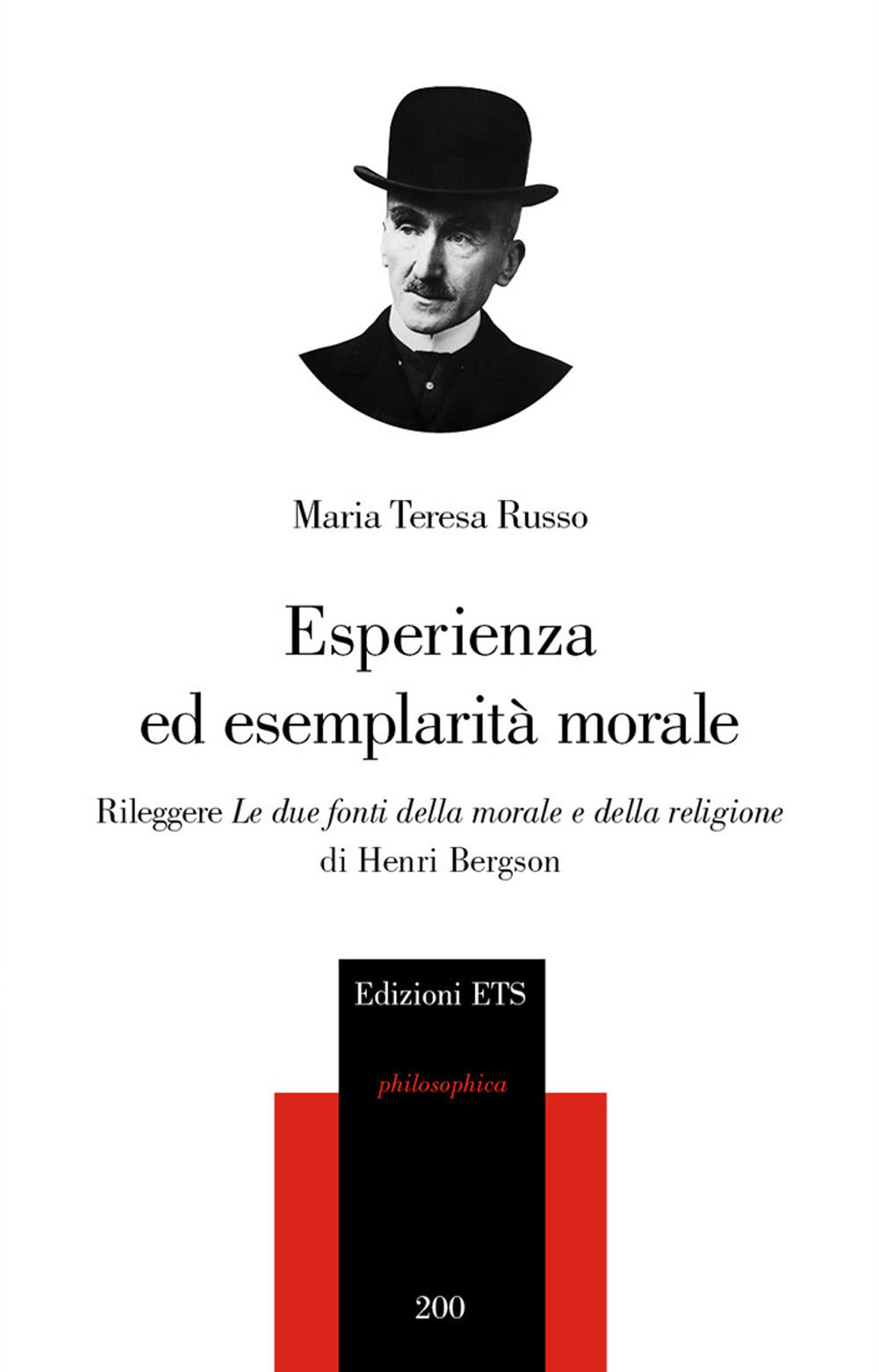 ESPERIENZA ED ESEMPLARITÀ MORALE.  Rileggere «le due fonti della morale e della religione» di Henri Bergson