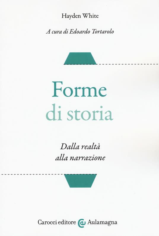 FORME DI STORIA. DALLA REALTÀ ALLA NARRAZIONE