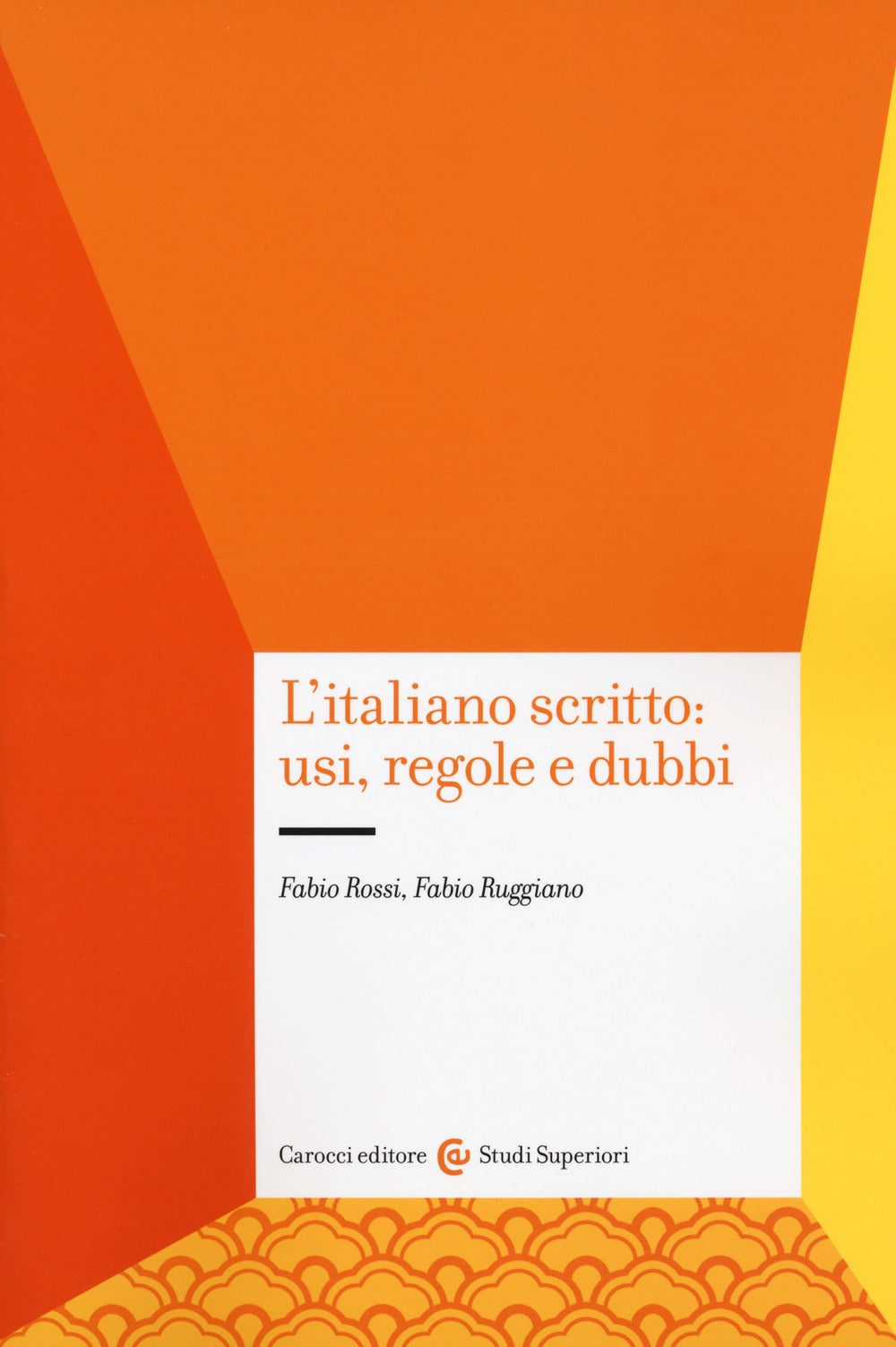 L’ITALIANO SCRITTO: USI, REGOLE E DUBBI