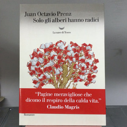 SOLO GLI ALBERI HANNO RADICI