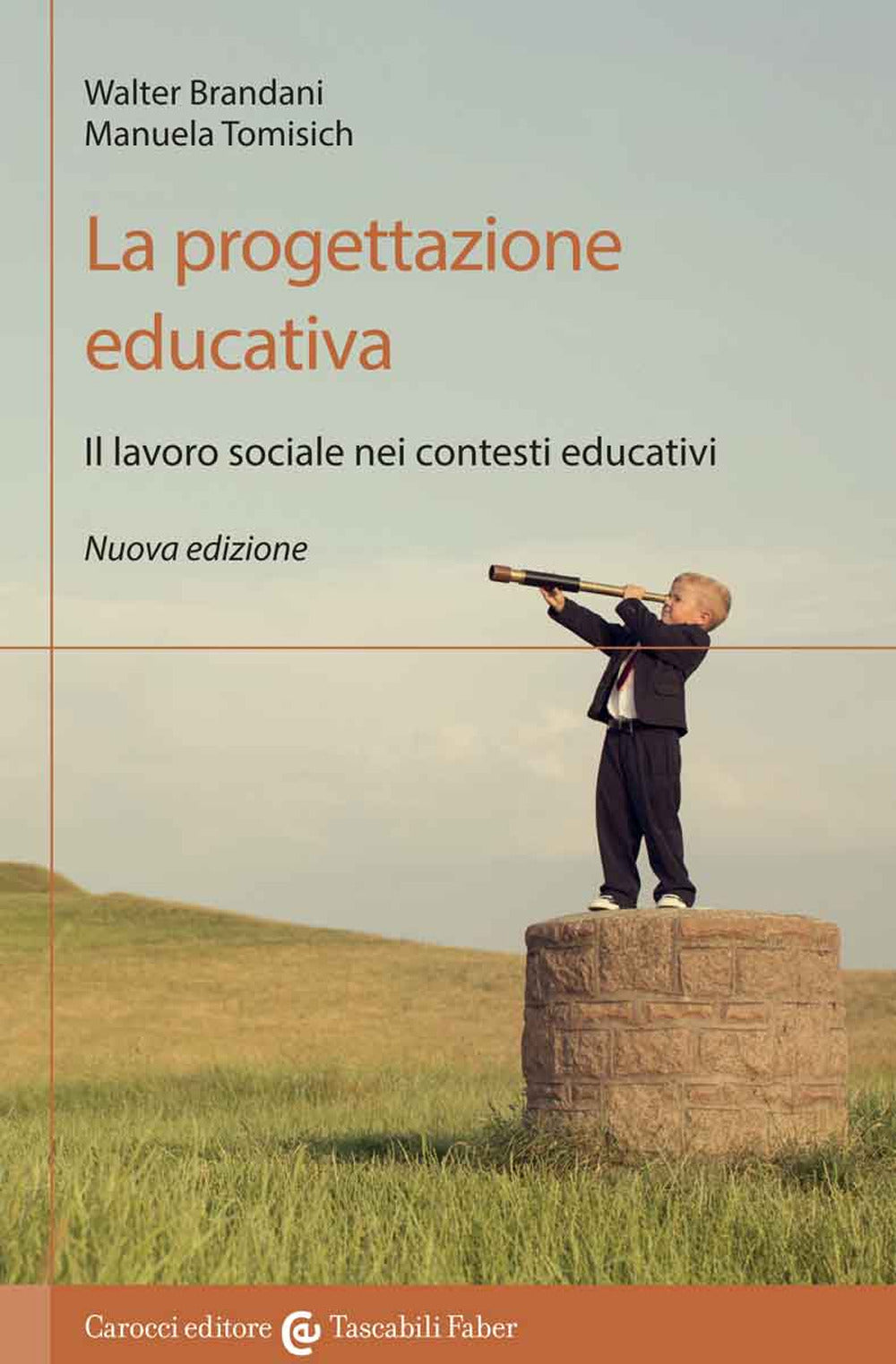 LA PROGETTAZIONE EDUCATIVA. Il lavoro sociale nei contesti educativi