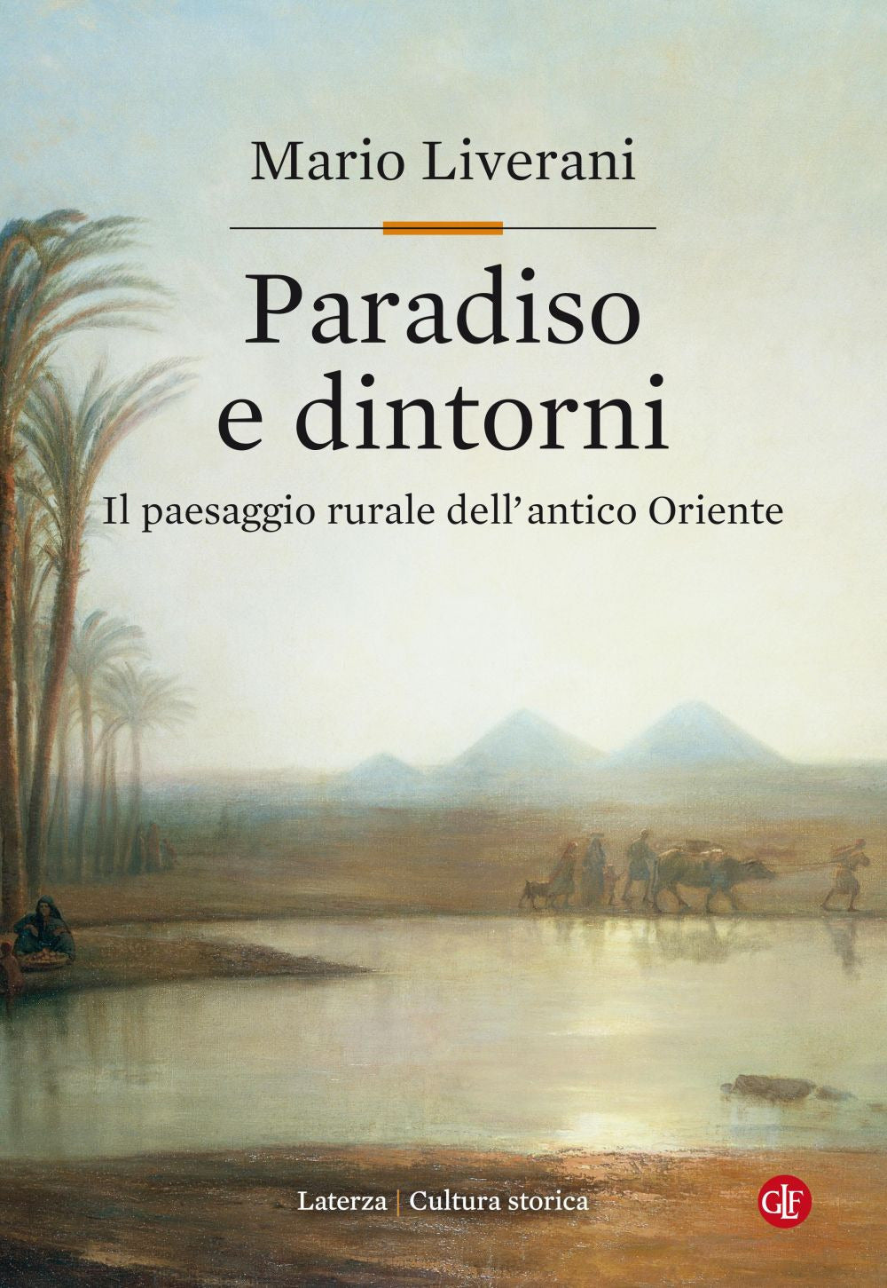 PARADISO E DINTORNI. Il paesaggio rurale dell’antico Oriente