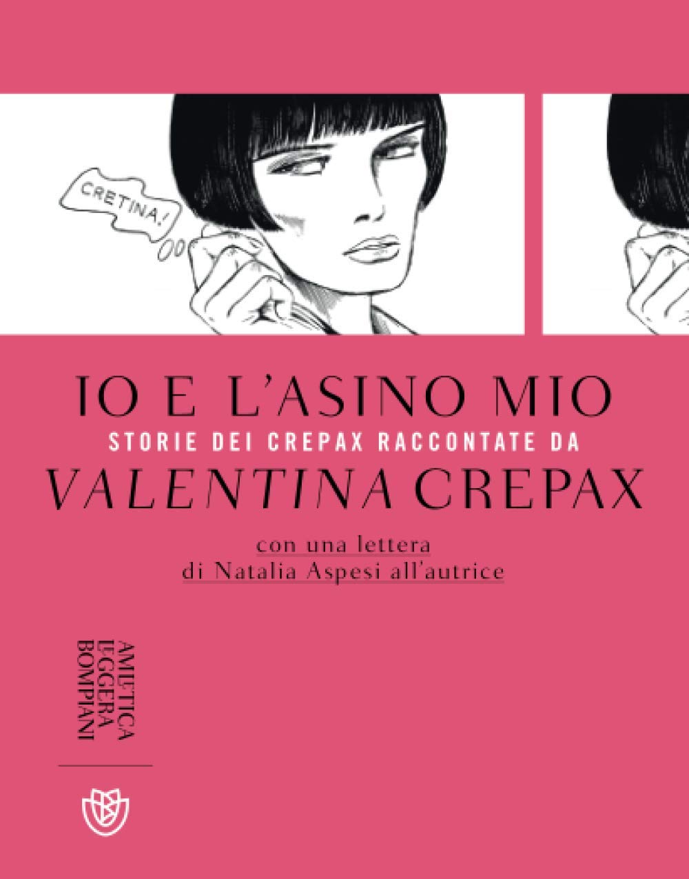 IO E L'ASINO MIO. STORIE DEI CREPAX RACCONTATE DA VALENTINA CREPAX
