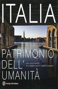 ITALIA PATRIMONIO DELL'UMANITÀ. EDIZ. ILLUSTRATA