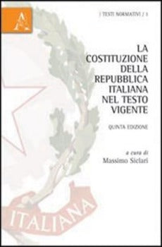 LA COSTITUZIONE DELLA REPUBBLICA ITALIANA NEL TESTO VIGENTE