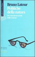 POLITICHE DELLA NATURA PER UNA DEMOCRAZIA DELLE SCIENZE