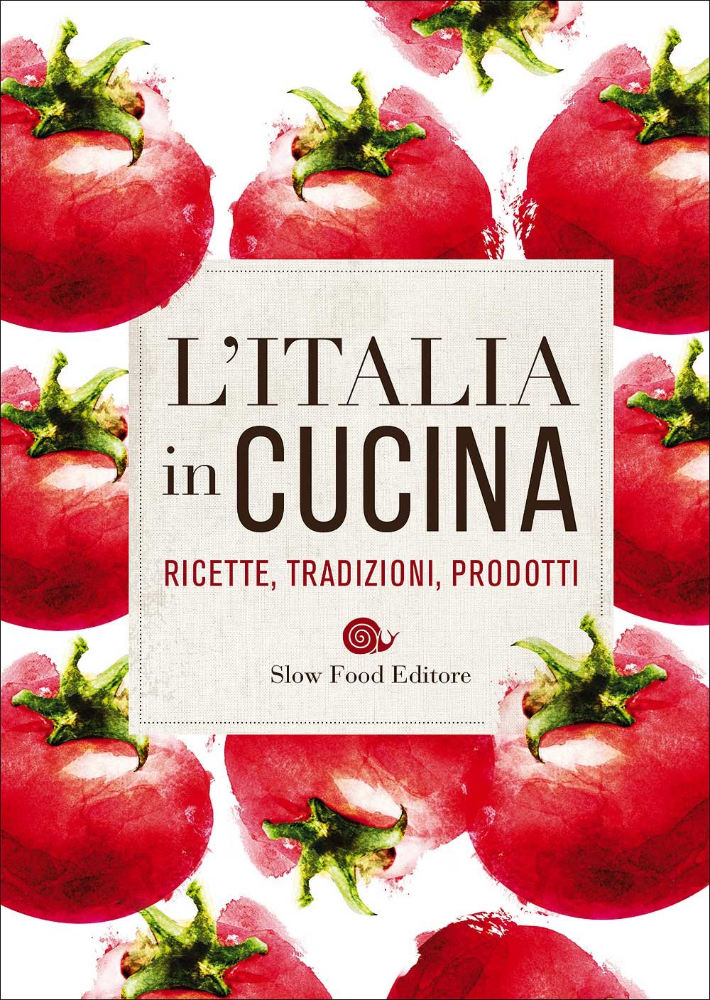 ITALIA IN CUCINA. RICETTE, TRADIZIONI, PRODOTTI