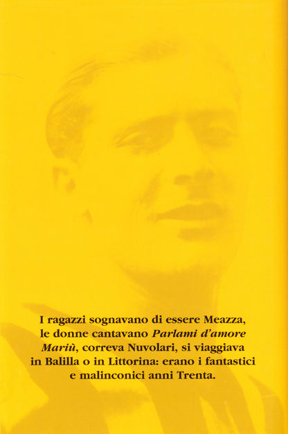SOGNANDO MEAZZA. COME ERAVAMO NEGLI ANNI TRENTA