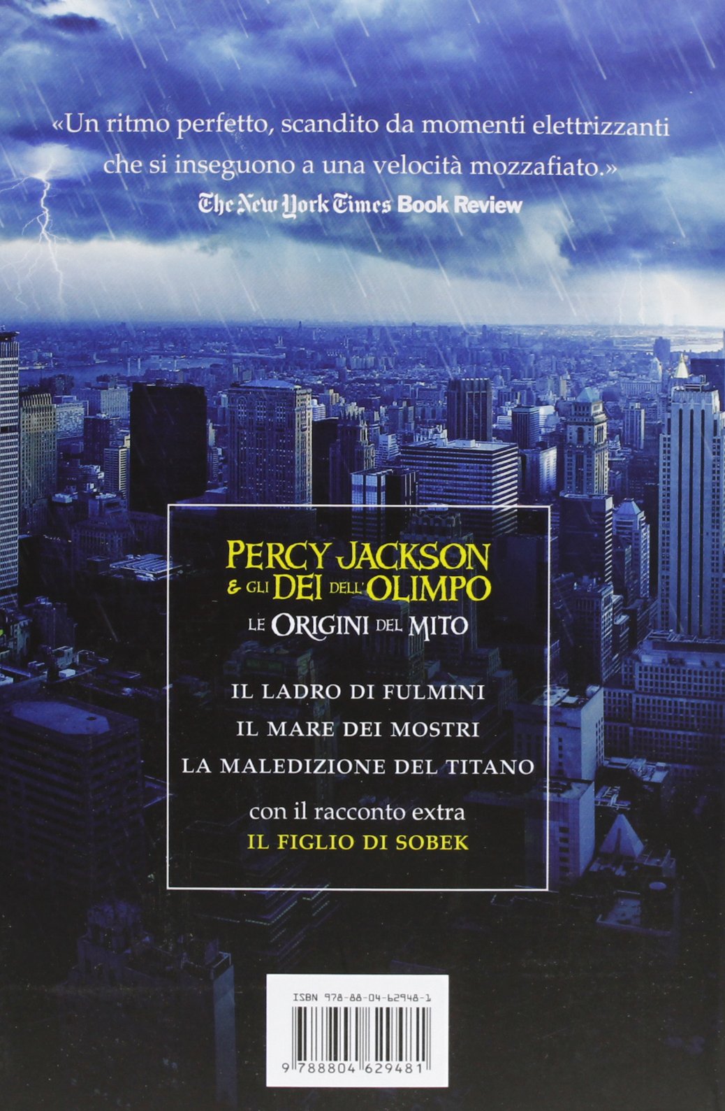 PERCY JACKSON E GLI DEI DELL'OLIMPO. LE ORIGINI DEL MITO: IL LADRO DI FULMINI-IL MARE DEI MOSTRI-LA MALEDIZIONE DEL TITANO