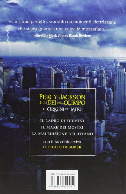PERCY JACKSON E GLI DEI DELL'OLIMPO. LE ORIGINI DEL MITO: IL LADRO DI FULMINI-IL MARE DEI MOSTRI-LA MALEDIZIONE DEL TITANO