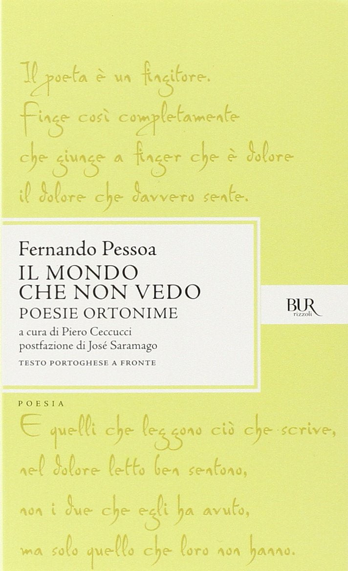 IL MONDO CHE NON VEDO. POESIE ORTONIME. TESTO PORTOGHESE A FRONTE