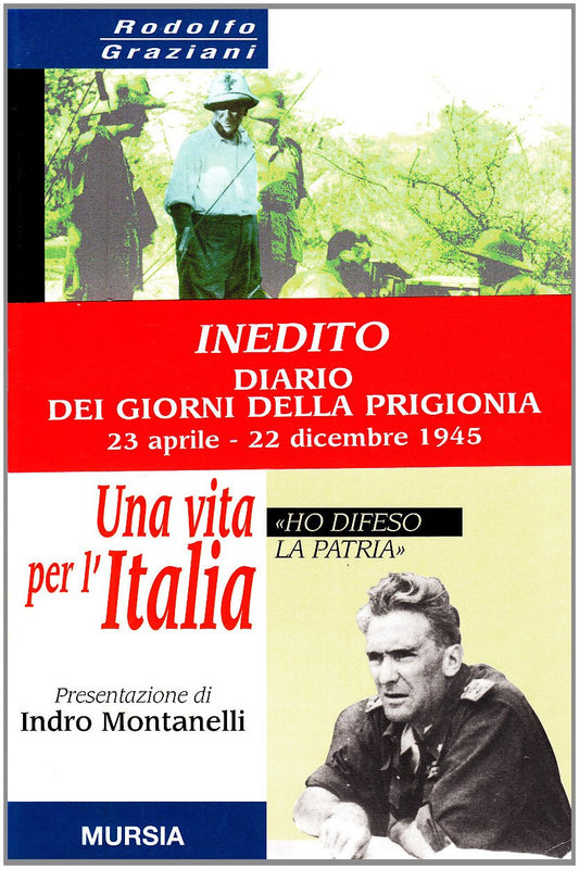 UNA VITA PER L'ITALIA. «HO DIFESO LA PATRIA»