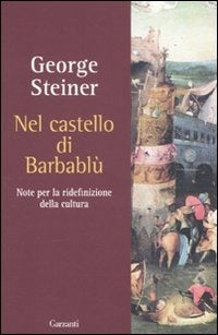 NEL CASTELLO DI BARBABLÚ. NOTE PER LA RIDEFINIZIONE DELLA CULTURA. CONFERENZE IN MEMORIA DI T.S. ELIOT