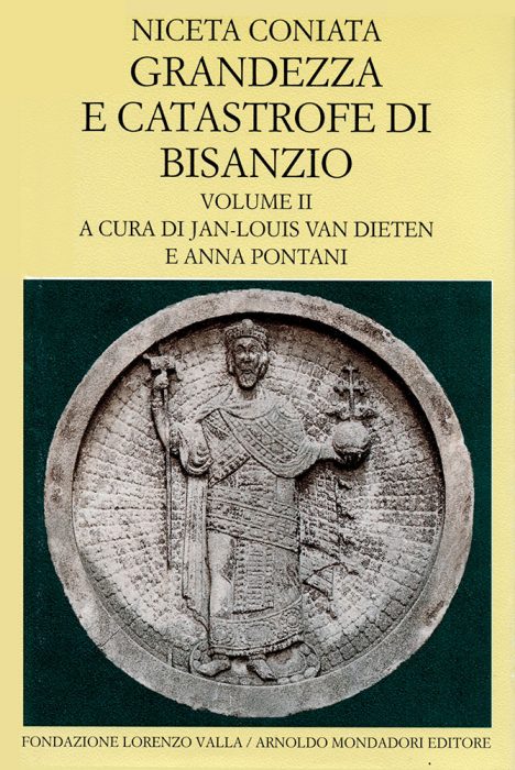 GRANDEZZA E CATASTROFE DI BISANZIO vol. II (Libri IX-XIV). A cura di Jan-Louis van Dieten Anna Pontani