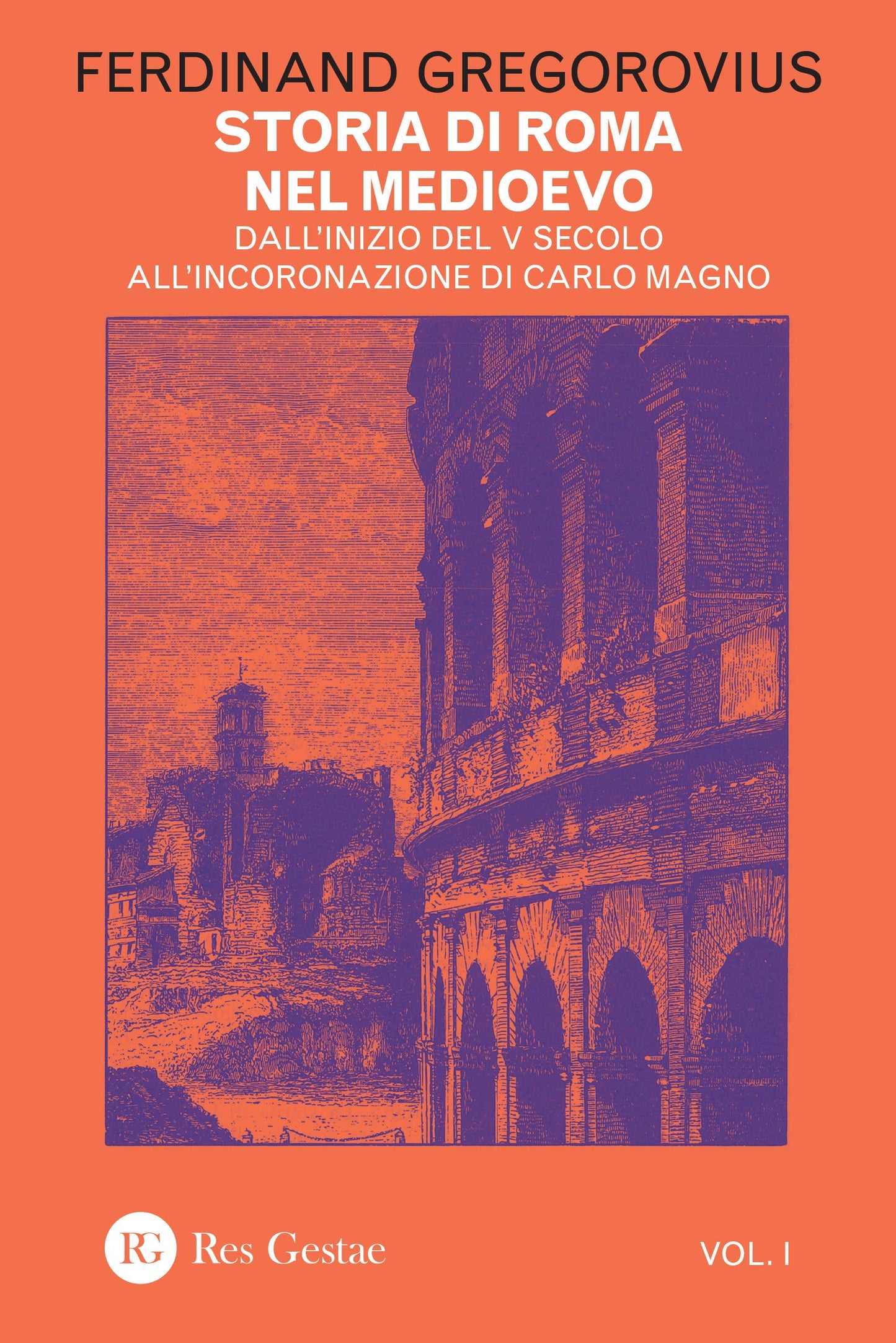 STORIA DI ROMA NEL MEDIOEVO. DALL'INIZIO DEL V SECOLO ALL'INCORONAZIONE DI CARLO MAGNO (VOL. 1)