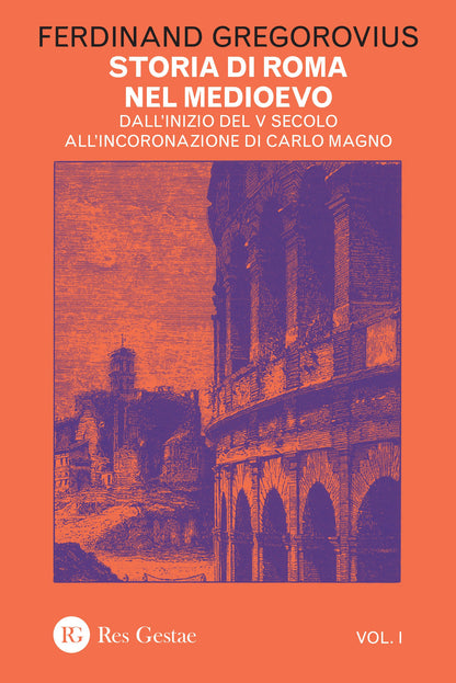 STORIA DI ROMA NEL MEDIOEVO. DALL'INIZIO DEL V SECOLO ALL'INCORONAZIONE DI CARLO MAGNO (VOL. 1)
