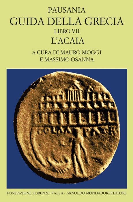 PAUSANIA Guida della Grecia L’Acaia Libro VII A cura di Mauro Moggi Massimo Osanna