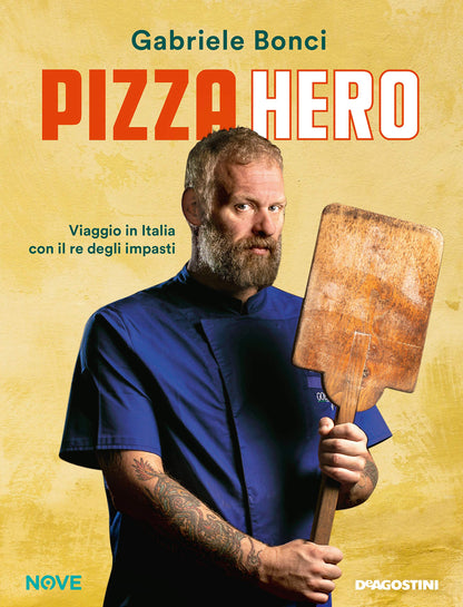 PIZZA HERO. VIAGGIO IN ITALIA CON IL RE DEGLI IMPASTI