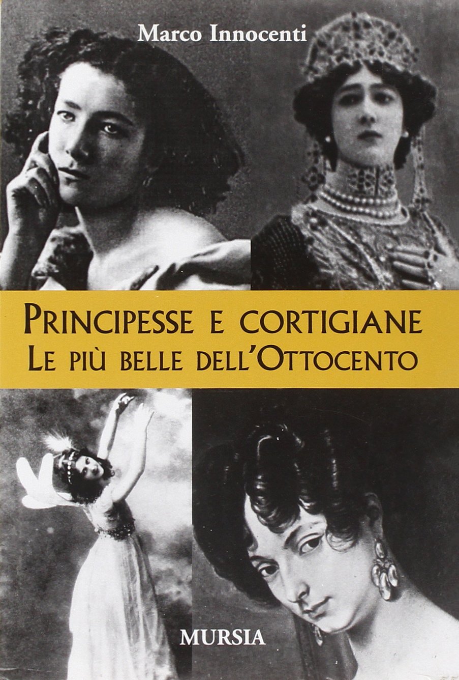 PRINCIPESSE E CORTIGIANE. LE BELLE DELL'OTTOCENTO