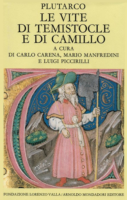 LE VITE DI TEMISTOCLE E DI CAMILLO a cura di Carlo Carena Mario Manfredini Luigi Piccirilli