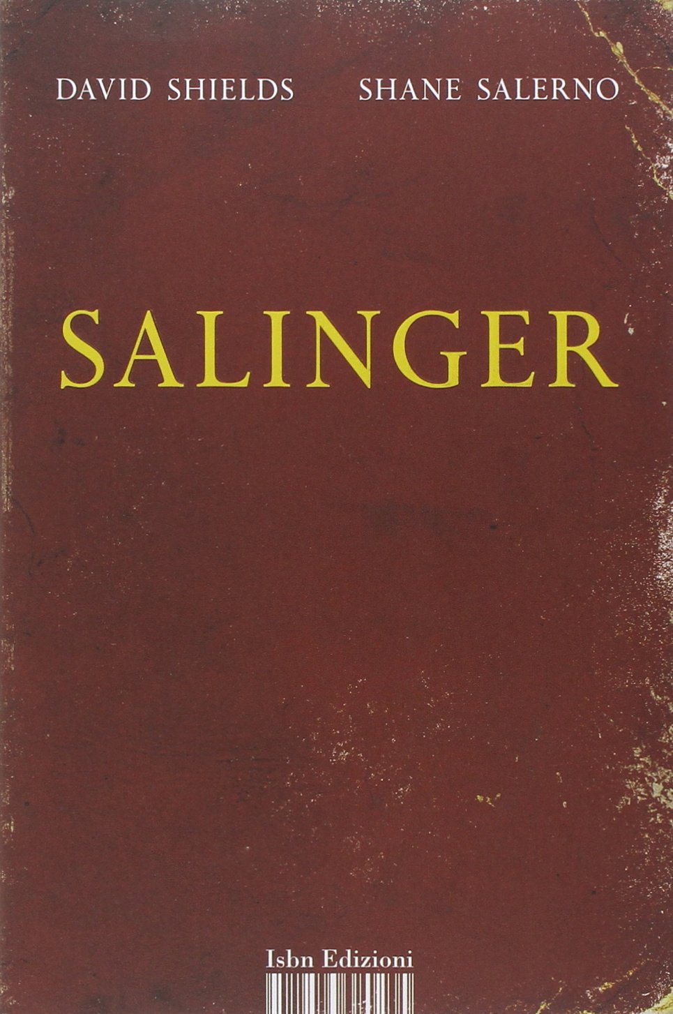 SALINGER. LA GUERRA PRIVATA DI UNO SCRITTORE
