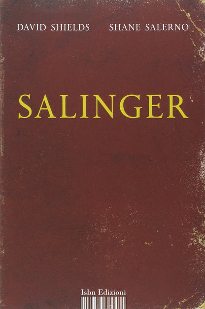 SALINGER. LA GUERRA PRIVATA DI UNO SCRITTORE