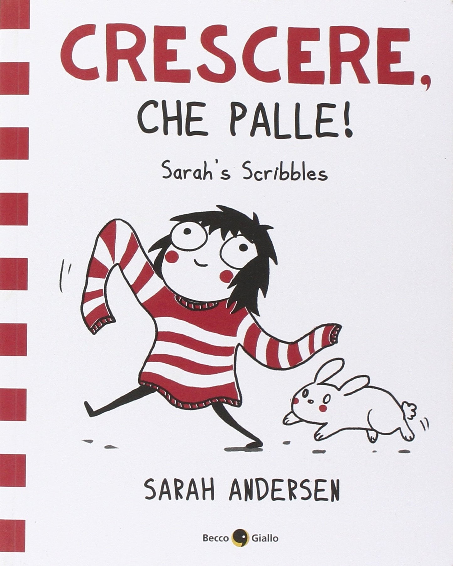 SARAH'S SCRIBBLES. CRESCERE, CHE PALLE!. VOL. 1