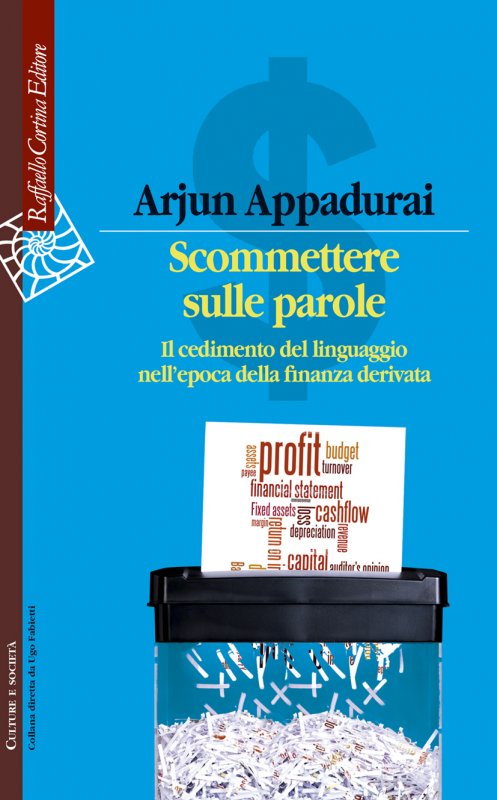 SCOMMETTERE SULLE PAROLE. IL CEDIMENTO DEL LINGUAGGIO NELL'EPOCA DELLA FINANZA DERIVATA