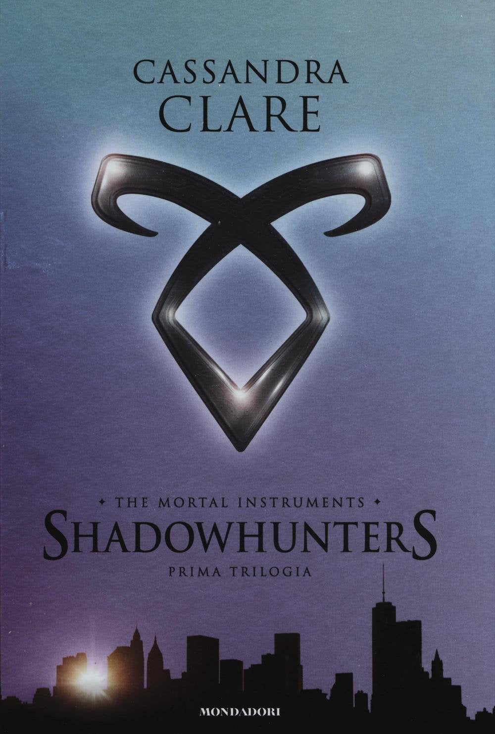 THE MORTAL INSTRUMENTS. SHADOWHUNTERS. PRIMA TRILOGIA: CITTÀ DI OSSA-CITTÀ DI CENERE-CITTÀ DI VETRO