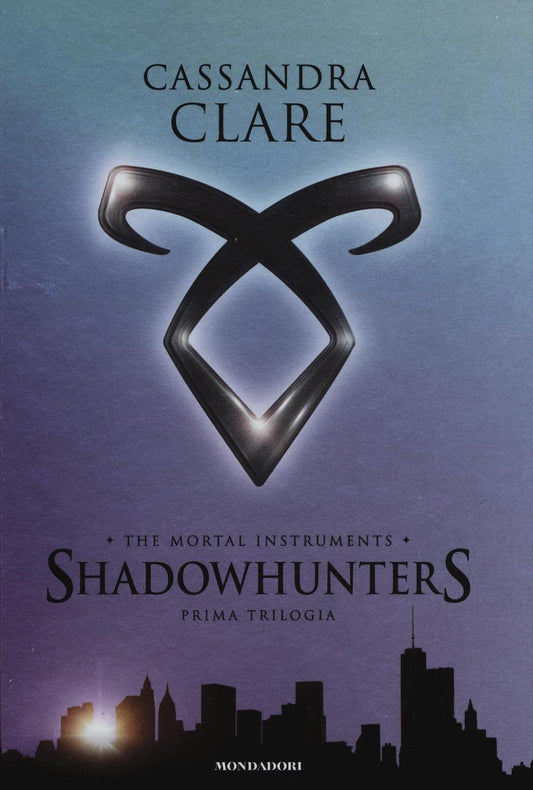 THE MORTAL INSTRUMENTS. SHADOWHUNTERS. PRIMA TRILOGIA: CITTÀ DI OSSA-CITTÀ DI CENERE-CITTÀ DI VETRO