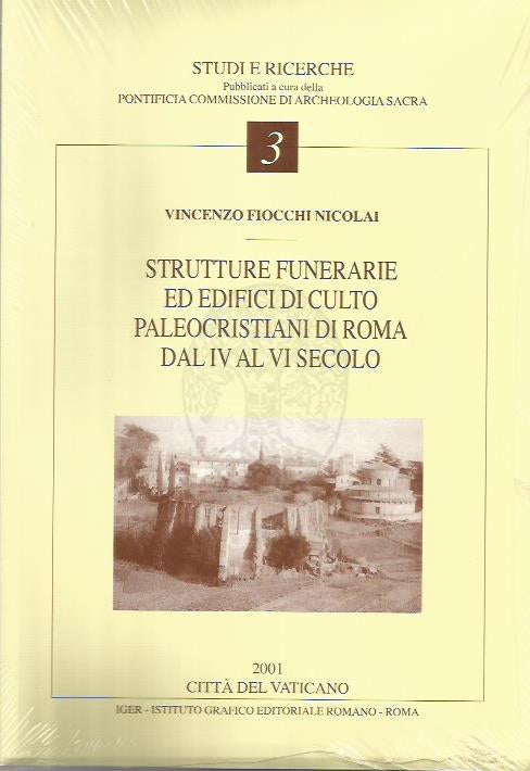 Strutture funerarie ed edifici di culto paleocristiani di Roma dal IV al VI secolo