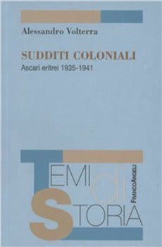 SUDDITI COLONIALI. ASCARI ERITREI 1935-1941