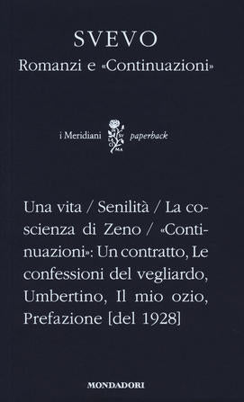ITALO SVEVO - ROMANZI E «CONTINUAZIONI»