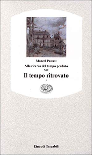 ALLA RICERCA DEL TEMPO PERDUTO. IL TEMPO RITROVATO. VOL. 1