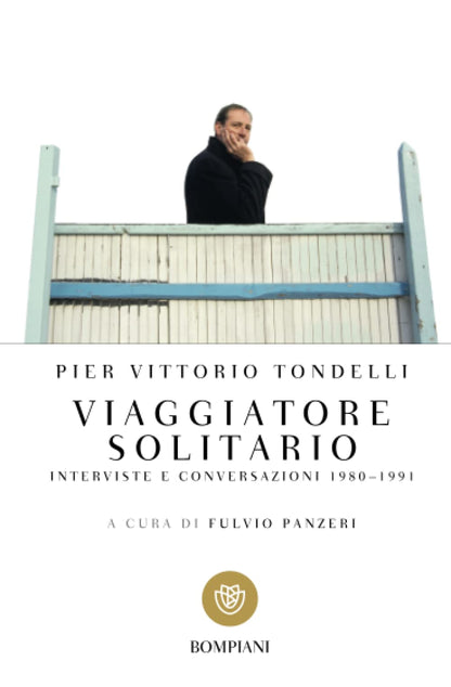 VIAGGIATORE SOLITARIO. INTERVISTE E CONVERSAZIONI 1980-1991