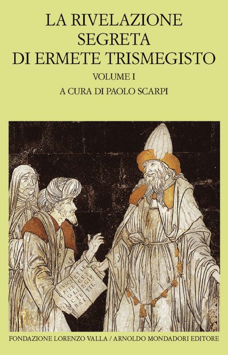 LA RIVELAZIONE SEGRETA DI ERMETE TRISMEGISTO vol. I A cura di Paolo Scarpi