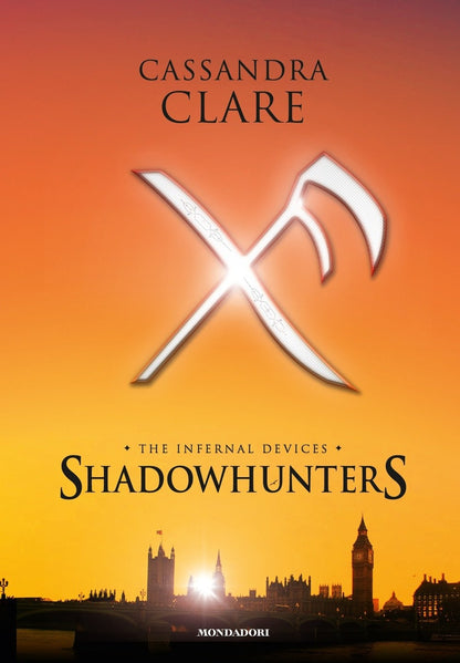 SHADOWHUNTERS. THE INFERNAL DEVICES: L'ANGELO-IL PRINCIPE-LA PRINCIPESSA