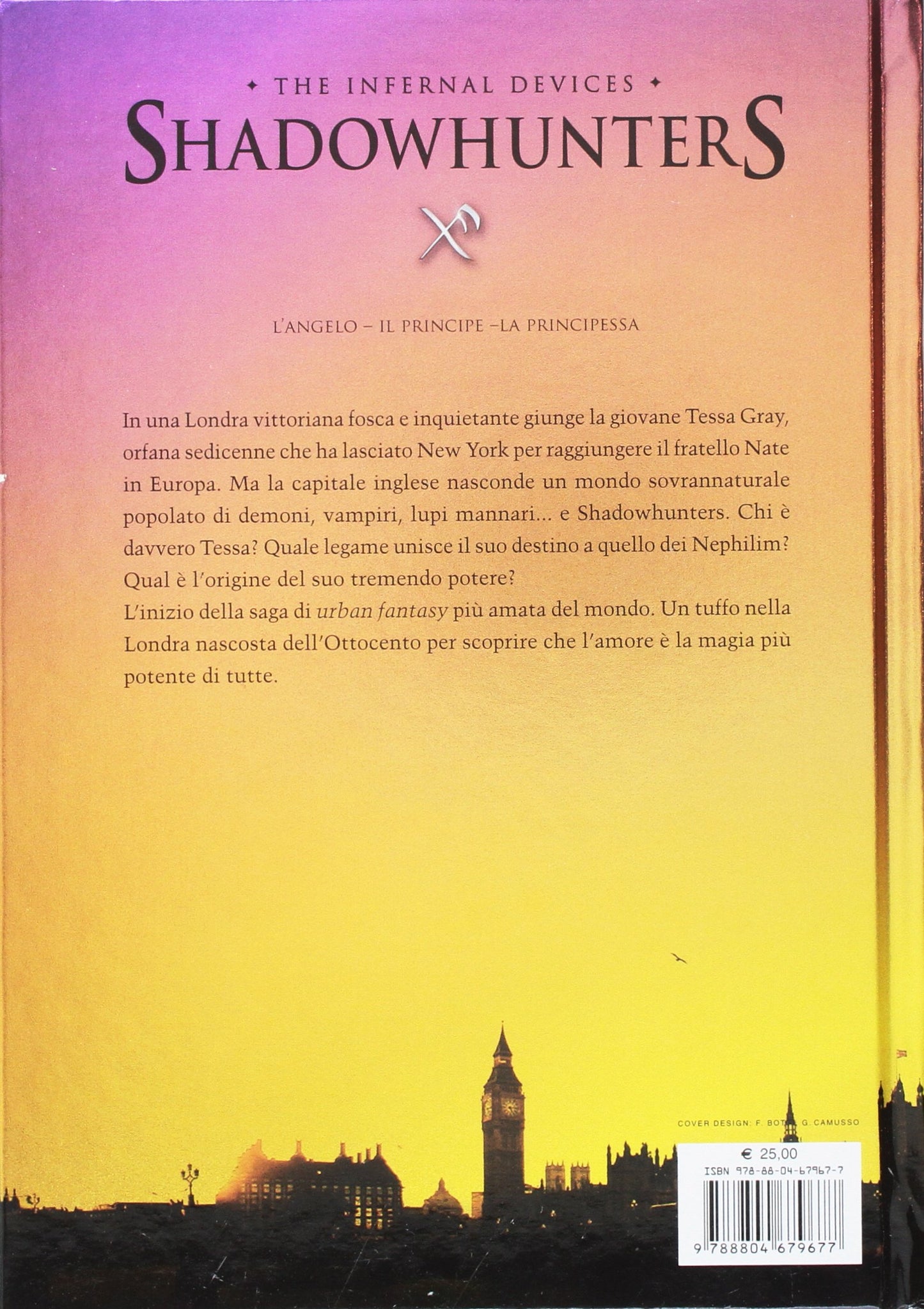 SHADOWHUNTERS. THE INFERNAL DEVICES: L'ANGELO-IL PRINCIPE-LA PRINCIPESSA