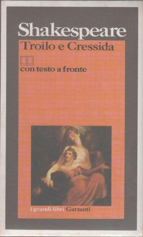 TROILO E CRESSIDA. TESTO INGLESE A FRONTE