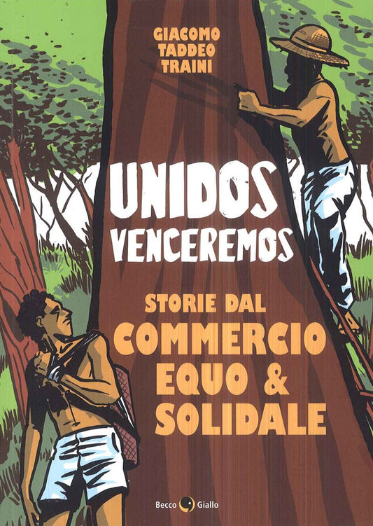 UNIDOS VENCEREMOS. STORIE DAL COMMERCIO EQUO E SOLIDALE