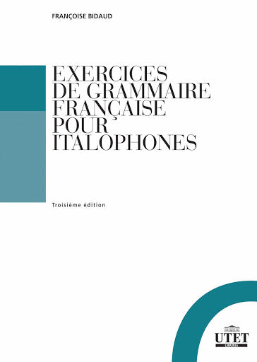 EXERCISES DE GRAMMAIRE FRANÇAISE POUR ITALOPHONES
