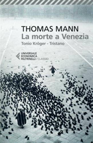 LA MORTE A VENEZIA-TONIO KRÖGER-TRISTANO